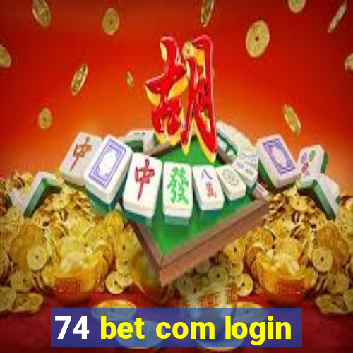 74 bet com login